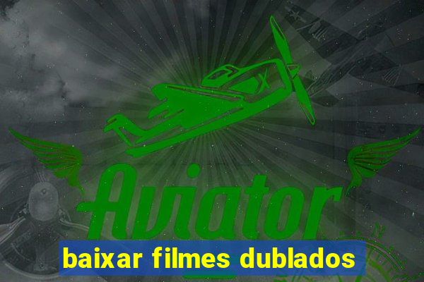 baixar filmes dublados